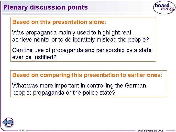 Plenary discussion points Based on this presentation alone: Was propaganda mainly used to highlight