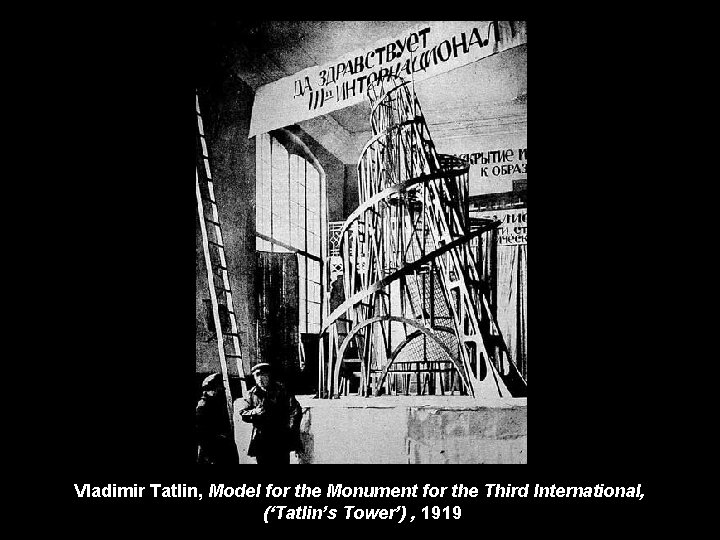 Vladimir Tatlin, Model for the Monument for the Third International, (‘Tatlin’s Tower’) , 1919