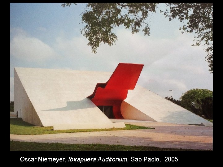 Oscar Niemeyer, Ibirapuera Auditorium, Sao Paolo, 2005 