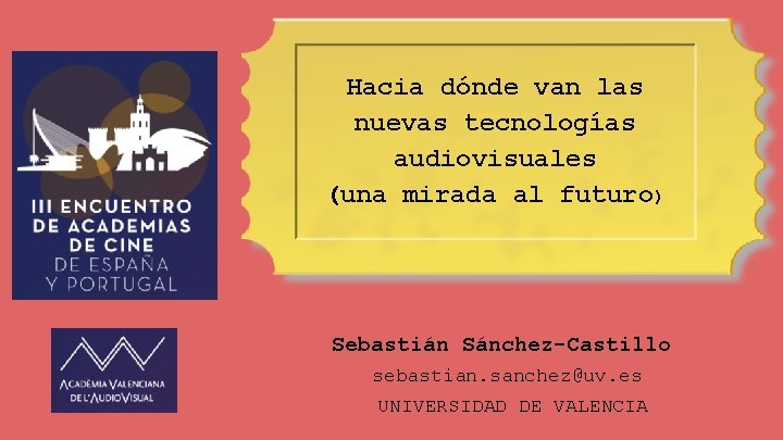 Hacia dónde van las nuevas tecnologías audiovisuales (una mirada al futuro) Sebastián Sánchez-Castillo sebastian.