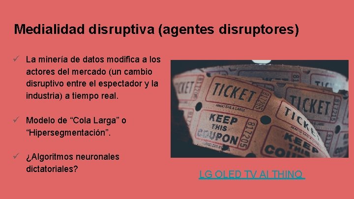 Medialidad disruptiva (agentes disruptores) ü La minería de datos modifica a los actores del