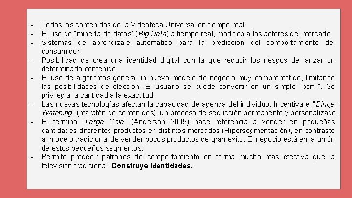 - - Todos los contenidos de la Videoteca Universal en tiempo real. El uso