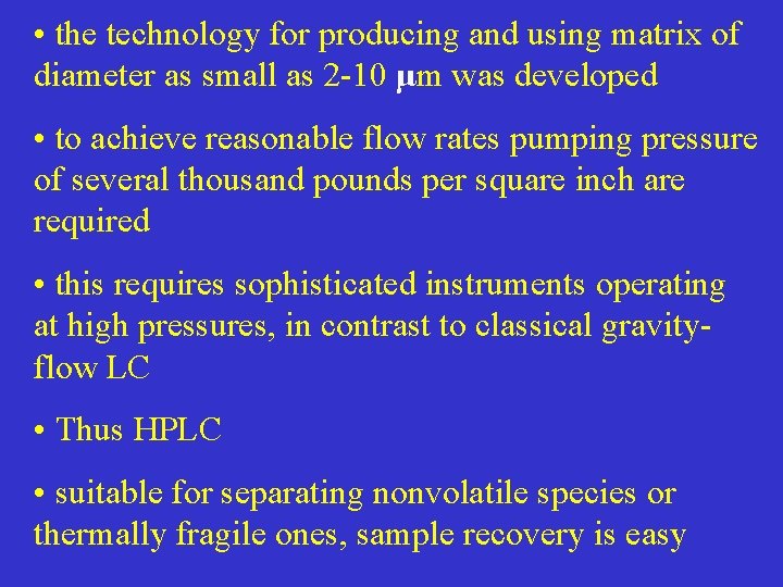  • the technology for producing and using matrix of diameter as small as