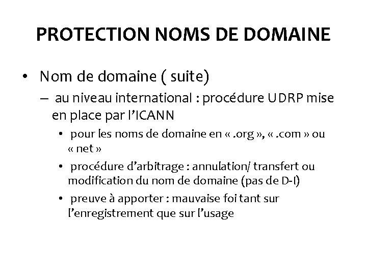 PROTECTION NOMS DE DOMAINE • Nom de domaine ( suite) – au niveau international