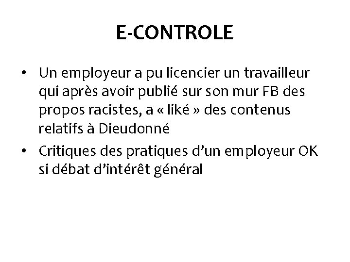 E-CONTROLE • Un employeur a pu licencier un travailleur qui après avoir publié sur