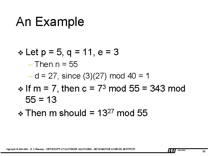 An Example v Let p = 5, q = 11, e = 3 –