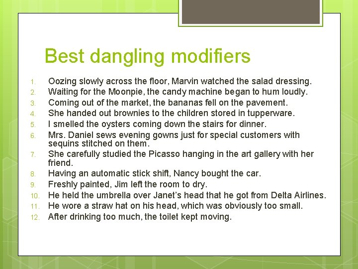 Best dangling modifiers 1. 2. 3. 4. 5. 6. 7. 8. 9. 10. 11.