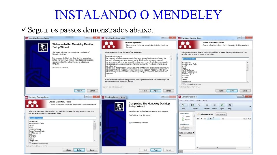 INSTALANDO O MENDELEY üSeguir os passos demonstrados abaixo: 