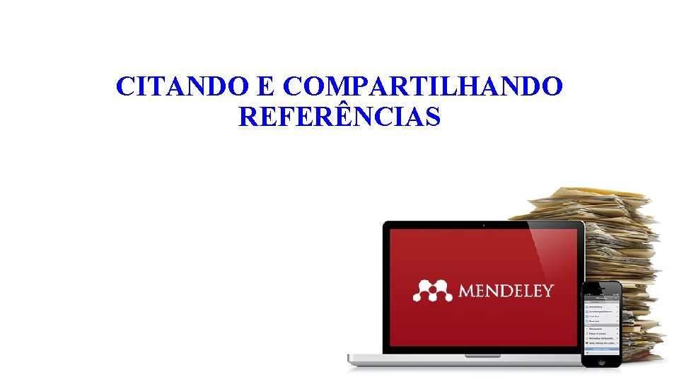 CITANDO E COMPARTILHANDO REFERÊNCIAS 