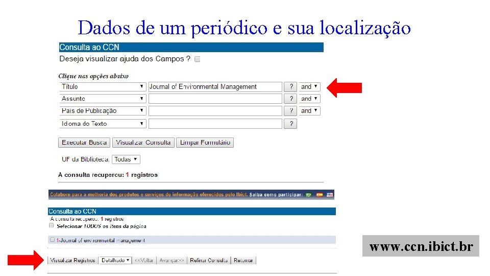 Dados de um periódico e sua localização www. ccn. ibict. br 