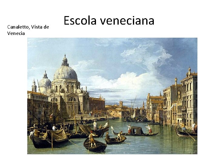 Canaletto, Vista de Venecia Escola veneciana 