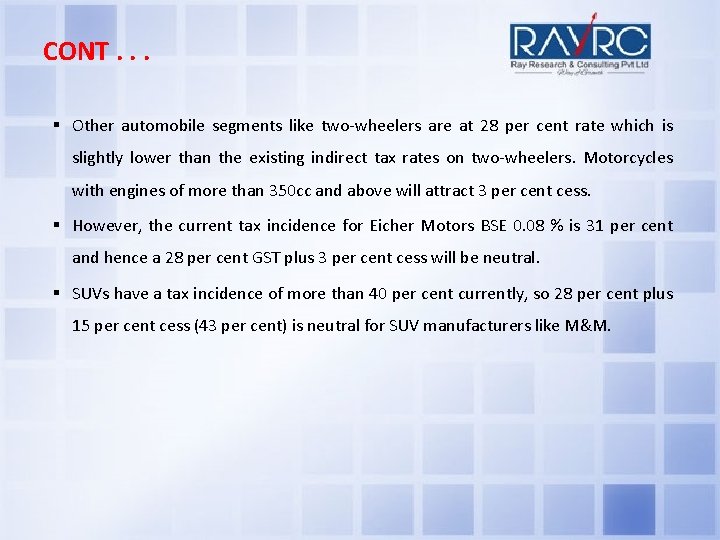 CONT. . . § Other automobile segments like two-wheelers are at 28 per cent