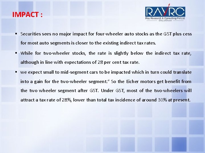 IMPACT : § Securities sees no major impact for four-wheeler auto stocks as the