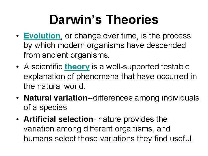 Darwin’s Theories • Evolution, or change over time, is the process by which modern Darwin’s Theories • Evolution, or change over time, is the process by which modern