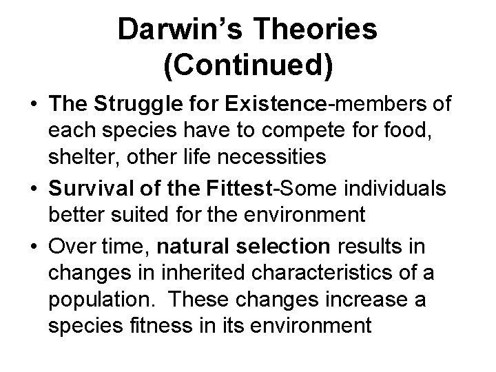 Darwin’s Theories (Continued) • The Struggle for Existence-members of each species have to compete