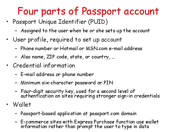 Four parts of Passport account • Passport Unique Identifier (PUID) – Assigned to the