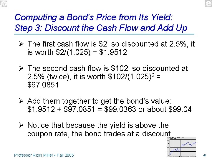 Computing a Bond’s Price from Its Yield: Step 3: Discount the Cash Flow and