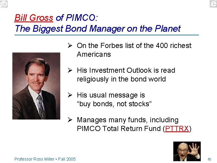 Bill Gross of PIMCO: The Biggest Bond Manager on the Planet Ø On the