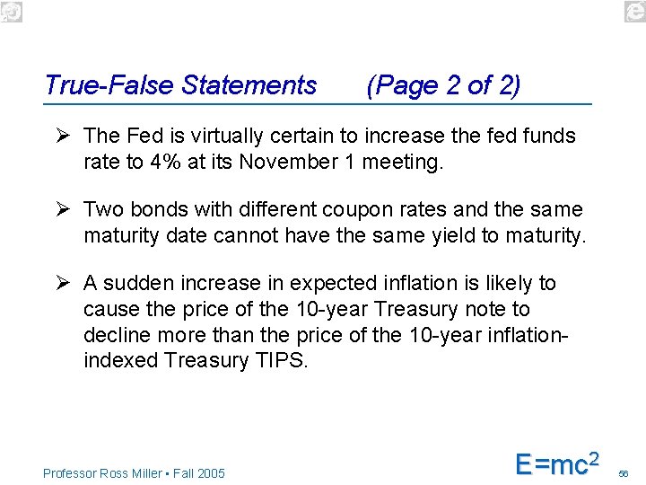 True-False Statements (Page 2 of 2) Ø The Fed is virtually certain to increase