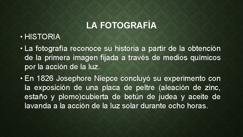 LA FOTOGRAFÍA • HISTORIA • La fotografía reconoce su historia a partir de la