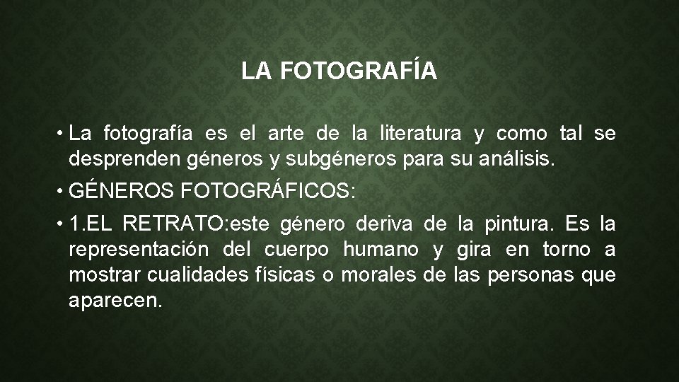 LA FOTOGRAFÍA • La fotografía es el arte de la literatura y como tal