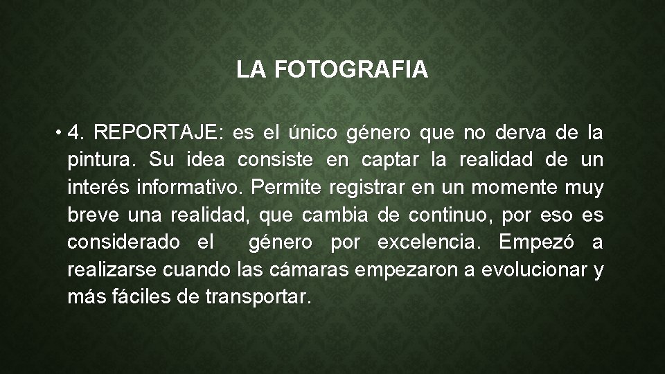 LA FOTOGRAFIA • 4. REPORTAJE: es el único género que no derva de la
