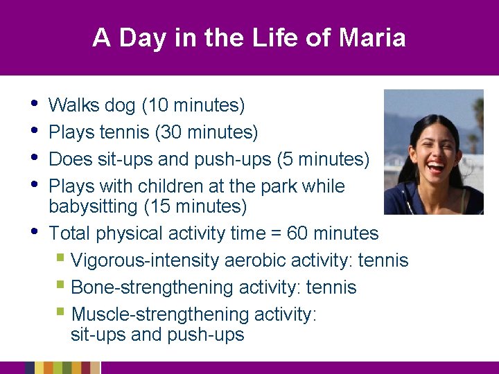 A Day in the Life of Maria • • • Walks dog (10 minutes)