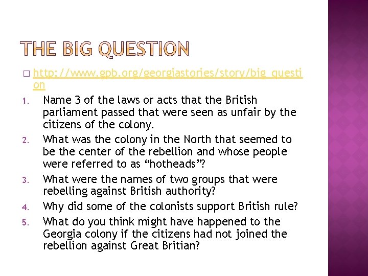� 1. 2. 3. 4. 5. http: //www. gpb. org/georgiastories/story/big_questi on Name 3 of � 1. 2. 3. 4. 5. http: //www. gpb. org/georgiastories/story/big_questi on Name 3 of