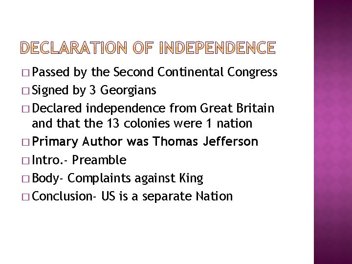 � Passed by the Second Continental Congress � Signed by 3 Georgians � Declared � Passed by the Second Continental Congress � Signed by 3 Georgians � Declared