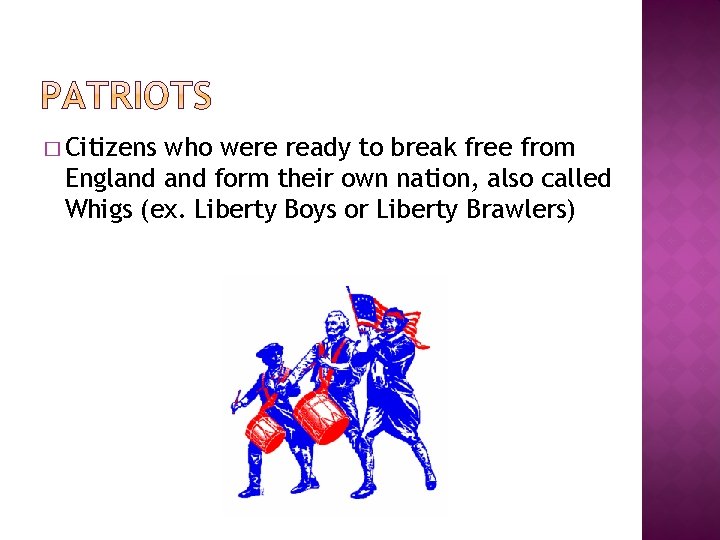 � Citizens who were ready to break free from England form their own nation, � Citizens who were ready to break free from England form their own nation,