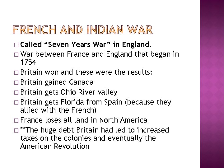 � Called “Seven Years War” in England. � War between France and England that � Called “Seven Years War” in England. � War between France and England that