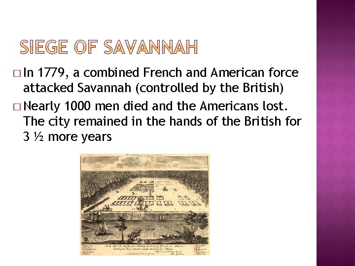 � In 1779, a combined French and American force attacked Savannah (controlled by the � In 1779, a combined French and American force attacked Savannah (controlled by the