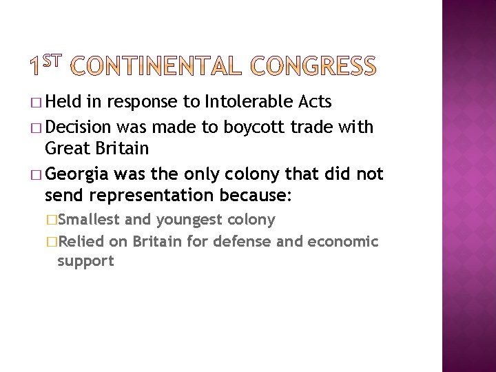� Held in response to Intolerable Acts � Decision was made to boycott trade � Held in response to Intolerable Acts � Decision was made to boycott trade