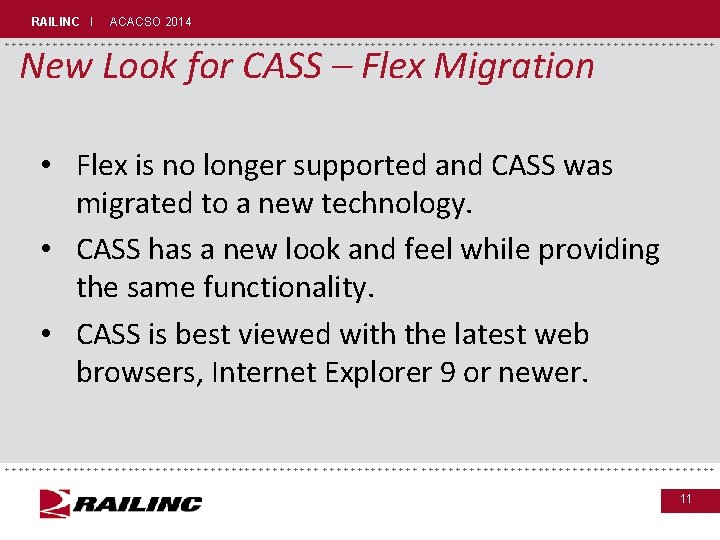RAILINC I ACACSO 2014 +++++++++++++++++++++++++++++ New Look for CASS – Flex Migration • Flex