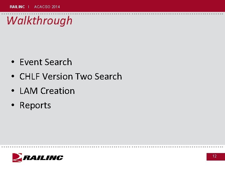 RAILINC I ACACSO 2014 +++++++++++++++++++++++++++++ Walkthrough • • Event Search CHLF Version Two Search