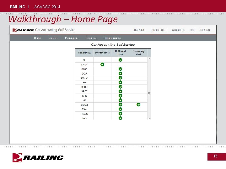 RAILINC I ACACSO 2014 +++++++++++++++++++++++++++++ Walkthrough – Home Page +++++++++++++++++++++++++++++ 15 