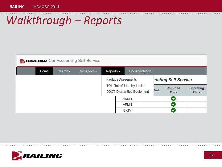 RAILINC I ACACSO 2014 +++++++++++++++++++++++++++++ Walkthrough – Reports +++++++++++++++++++++++++++++ 43 