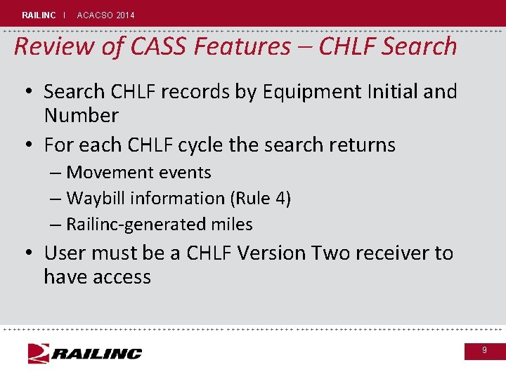 RAILINC I ACACSO 2014 +++++++++++++++++++++++++++++ Review of CASS Features – CHLF Search • Search