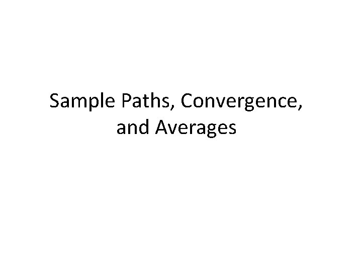Sample Paths, Convergence, and Averages 
