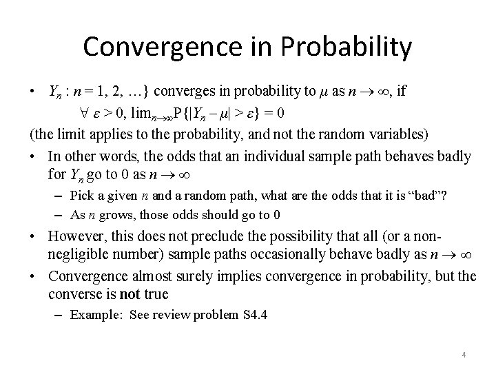 Convergence in Probability • Yn : n = 1, 2, …} converges in probability