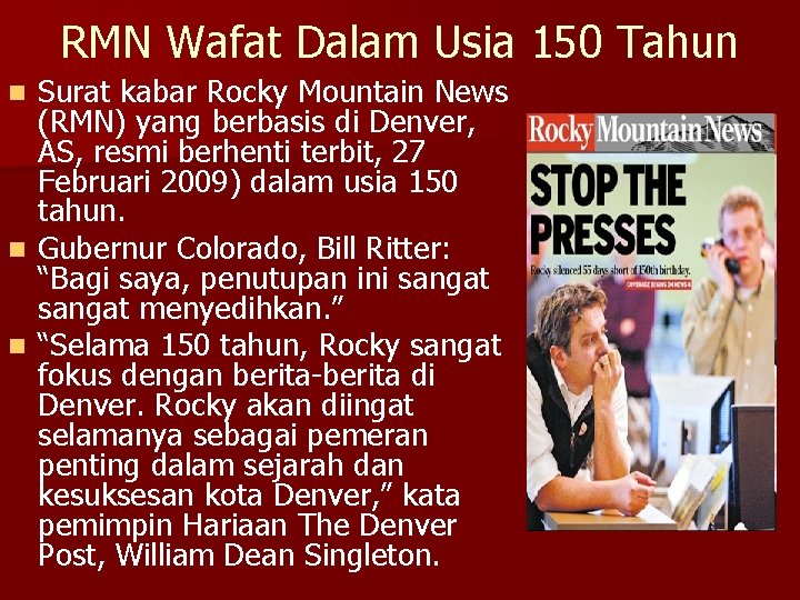 RMN Wafat Dalam Usia 150 Tahun Surat kabar Rocky Mountain News (RMN) yang berbasis