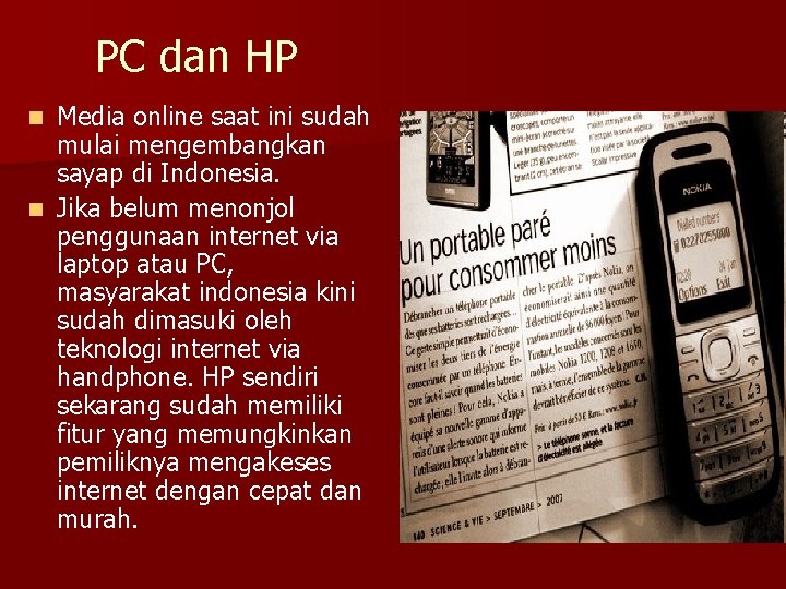 PC dan HP Media online saat ini sudah mulai mengembangkan sayap di Indonesia. n