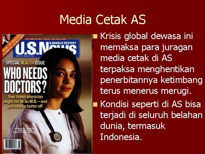 Media Cetak AS n Krisis global dewasa ini memaksa para juragan media cetak di