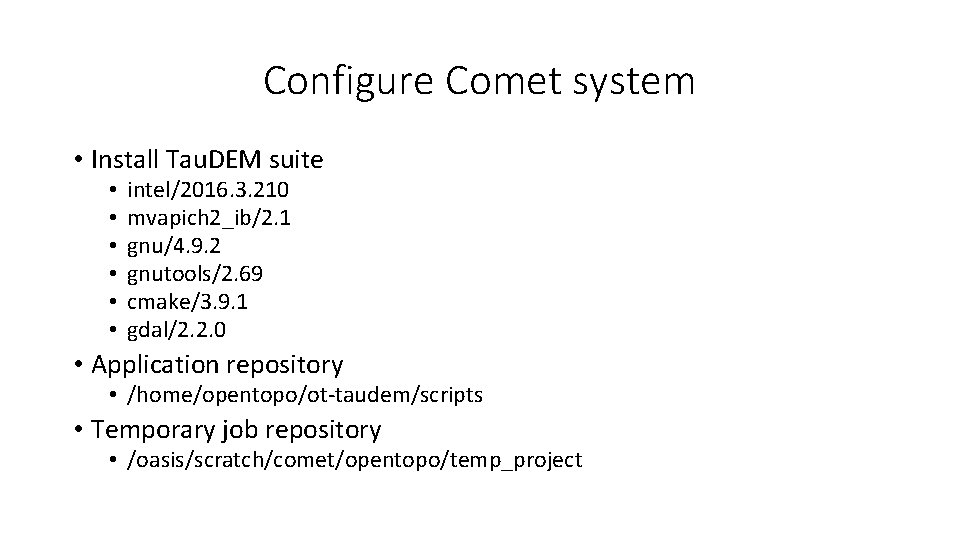 Configure Comet system • Install Tau. DEM suite • • • intel/2016. 3. 210