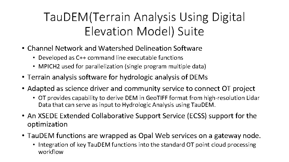 Tau. DEM(Terrain Analysis Using Digital Elevation Model) Suite • Channel Network and Watershed Delineation