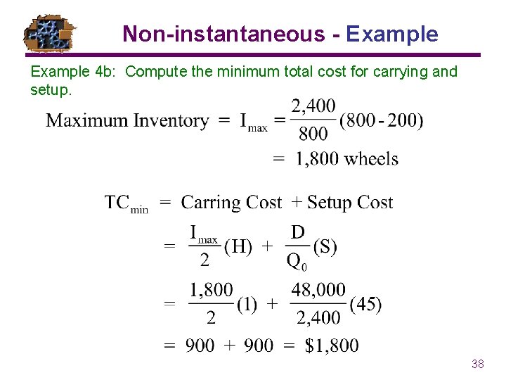 Non-instantaneous - Example 4 b: Compute the minimum total cost for carrying and setup.