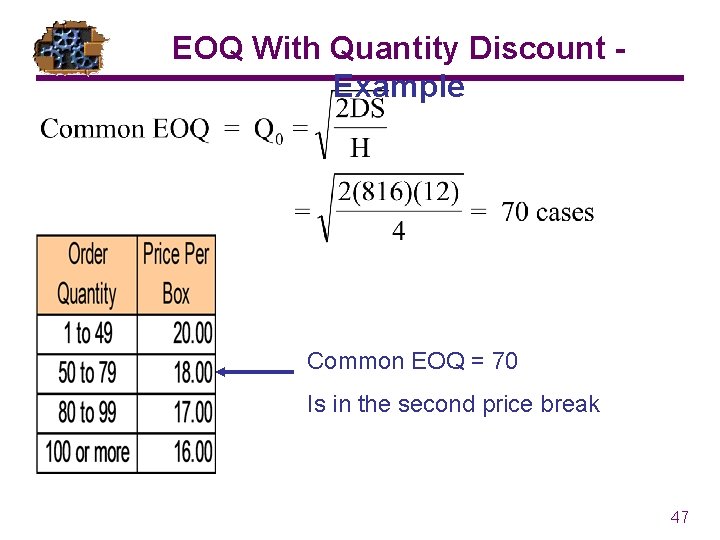 EOQ With Quantity Discount Example Common EOQ = 70 Is in the second price