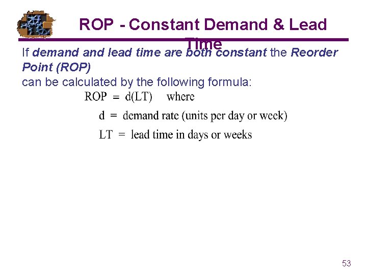 ROP - Constant Demand & Lead Time If demand lead time are both constant
