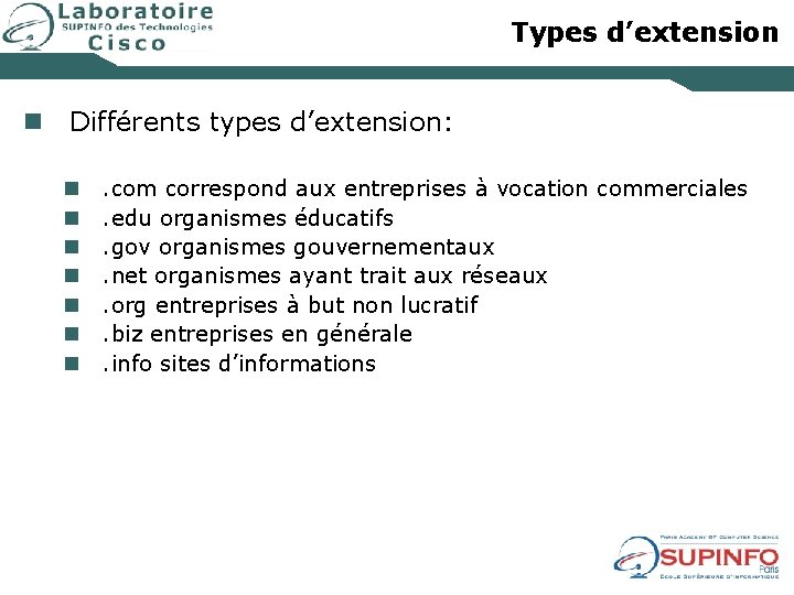 Types d’extension n Différents types d’extension: n n n n . com correspond aux