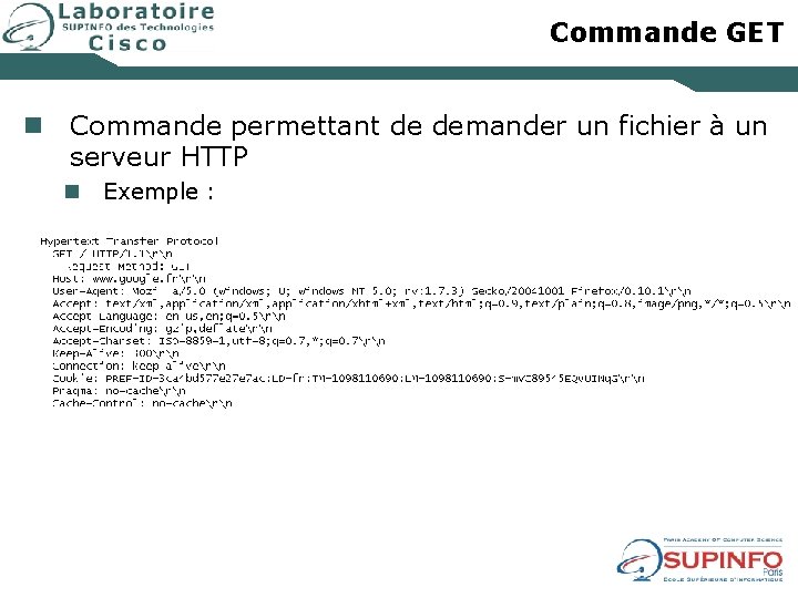 Commande GET n Commande permettant de demander un fichier à un serveur HTTP n